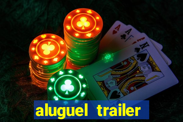 aluguel trailer porto alegre